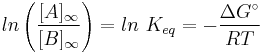 ln\left(\frac {[A]_{\infty}}{[B]_{\infty}}\right) = ln\ K_{eq} = -\frac {\Delta G^\circ}{RT}