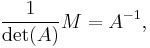 \frac1{\det(A)}M=A^{-1},