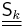 \underline{\underline{\mathsf{S}_k}}