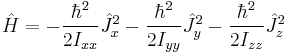  \hat{H} = -\frac{\hbar^2}{2I_{xx}}\hat{J}_x^2 -\frac{\hbar^2}{2I_{yy}}\hat{J}_y^2 -\frac{\hbar^2}{2I_{zz}}\hat{J}_z^2 