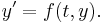  y' = f(t, y).