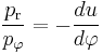 \frac{p_\mathrm{r}}{p_\mathrm{\varphi}} = - \frac{du}{d \varphi}