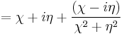 = \chi %2B i \eta %2B \frac{(\chi - i \eta)}{\chi^2 %2B \eta^2}