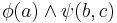 \phi(a)\land\psi(b,c)