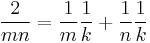  \frac{2}{mn} = \frac{1}{m} \frac{1}{k} %2B\frac{1}{n} \frac{1}{k} 