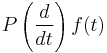 P\left(\frac{d}{dt}\right) f(t)