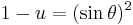  1-u=(\sin \theta)^2 