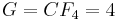 G = CF_4 = 4