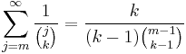 \sum_{j=m}^\infty \frac 1 {\binom j k}=\frac k{(k-1)\binom{m-1}{k-1}}