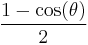 \frac{1 - \cos (\theta)}{2}