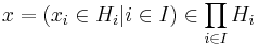 x=(x_i\in H_i|i\in I) \in \prod_{i\in I}H_i