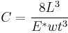 C=\frac{8L^3}{E^*wt^3}