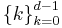  \left\{ k \right\}_{k=0}^{d-1} 