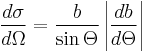  \frac{d\sigma}{d\Omega} = \frac{b}{\sin{\Theta}} \left|\frac{db}{d\Theta}\right| 