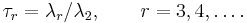 \tau_r = \lambda_r / \lambda_2, \qquad r=3,4, \dots. 