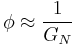 \phi \approx \frac 1{G_N}