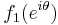 f_{1}(e^{i\theta})