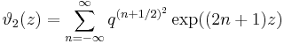 
\vartheta_2(z) = \sum_{n=-\infty}^\infty q^{(n%2B1/2)^2} \exp ((2 n %2B 1) z)