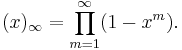 (x)_{\infty} = \prod_{m=1}^{\infty}(1-x^m).