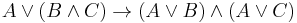  A \lor (B \land C) \to (A \lor B) \land (A \lor C)