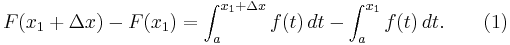 F(x_1 %2B \Delta x) - F(x_1) = \int_a^{x_1 %2B \Delta x} f(t) \,dt - \int_a^{x_1} f(t) \,dt. \qquad (1)