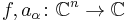 f,a_\alpha\colon\mathbb{C}^n\to\mathbb{C}