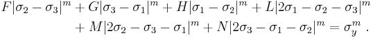 
   \begin{align}
   F|\sigma_{2}-\sigma_{3}|^m & %2B G|\sigma_{3}-\sigma_{1}|^m %2B H|\sigma_{1}-\sigma_{2}|^m %2B L|2\sigma_1 - \sigma_2 - \sigma_3|^m \\
   & %2B M|2\sigma_2 - \sigma_3 - \sigma_1|^m %2B N|2\sigma_3 - \sigma_1 - \sigma_2|^m = \sigma_y^m ~.
   \end{align}
 