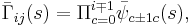 
\bar{\Gamma}_{ij}(s)=\Pi_{c=0}^{i\mp1}\bar{\psi}_{c\pm 1c}(s),
