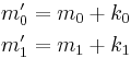 \begin{align}m'_0 = m_0 %2B k_0 \\ m'_1 = m_1 %2B k_1\end{align}