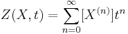 Z(X,t)=\sum_{n=0}^\infty [X^{(n)}]t^n