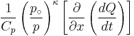 \frac{1}{C_p} \left ( \frac{p_\circ}{p} \right )^\kappa \left [ \frac{\partial}{\partial x} \left (\frac{dQ}{dt} \right ) \right ]