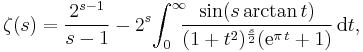 \zeta(s) = \frac{2^{s-1}}{s-1}-2^s\!\int_0^{\infty}\!\!\!\frac{\sin(s\arctan t)}{(1%2Bt^2)^\frac{s}{2}(\mathrm{e}^{\pi\,t}%2B1)}\,\mathrm{d}t,