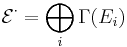 \mathcal E^\cdot=\bigoplus_i \Gamma(E_i)