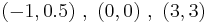 (-1,0.5)\ ,\ (0,0)\ ,\ (3,3)