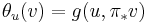 \theta_u(v) = g(u,\pi_* v)\,