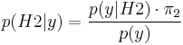 p(H2|y) = \frac{p(y|H2) \cdot \pi_2}{p(y)} 