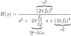  H(s) = \frac{ \overbrace{ ( 2 \pi f_0 )^2 }^{ \omega_0^2 } }{ s^2 %2B \underbrace{ 2 \pi \frac{ f_0 }{Q} }_{\frac{\omega_0}{Q} = 2 \zeta \omega_0 }s %2B \underbrace{( 2 \pi f_0 )^2}_{\omega_0^2} } 