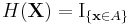 H(\mathbf{X}) = \mathrm{I}_{\{\mathbf{x}\in A\}}