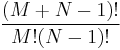 \frac{(M%2BN-1)!}{M!(N-1)!}