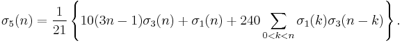 
\sigma_5(n) = \frac{1}{21}\left\{10(3n-1)\sigma_3(n)%2B\sigma_1(n) %2B 240\sum_{0<k<n}\sigma_1(k)\sigma_3(n-k)\right\}.\;
