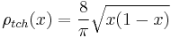 \rho_{tch}(x)=\frac{8}{\pi}\sqrt{x(1-x)}