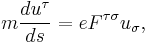 m\frac{du^{\tau}}{ds} = e F^{\tau \sigma}u_{\sigma},