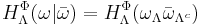 H_\Lambda^\Phi(\omega | \bar\omega) = H_\Lambda^\Phi(\omega_\Lambda\bar\omega_{\Lambda^c})