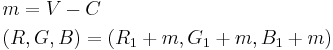 \begin{align}
  &m = V - C \\
  &(R, G, B) = (R_1 %2B m, G_1 %2B m, B_1 %2B m)
\end{align}