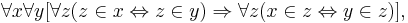 \forall x \forall y [ \forall z (z \in x \Leftrightarrow z \in y) \Rightarrow \forall z (x \in z \Leftrightarrow y \in z) ],