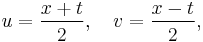  u=\frac{x%2Bt}2, \quad v=\frac{x-t}2, 