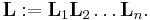 \mathbf{L}�:= \mathbf{L}_{1} \mathbf{L}_{2} \dots \mathbf{L}_{n}.