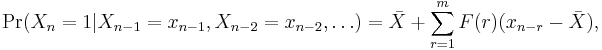 \Pr(X_n=1|X_{n-1}=x_{n-1}, X_{n-2}=x_{n-2}, \dots) = \bar{X} %2B \sum_{r=1}^{m} F(r) (x_{n-r}-\bar{X}),