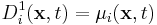 D^1_i(\mathbf{x},t) = \mu_i(\mathbf{x},t)