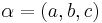 \alpha = (a, b, c)